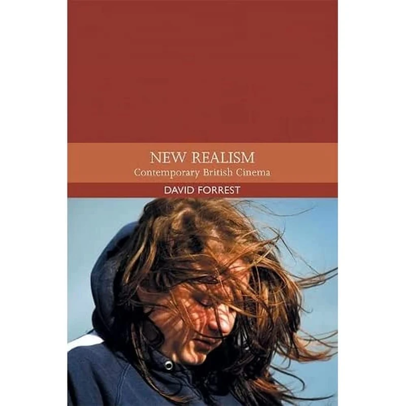 New Realism: Contemporary British Cinema (Traditions in World Cinema)