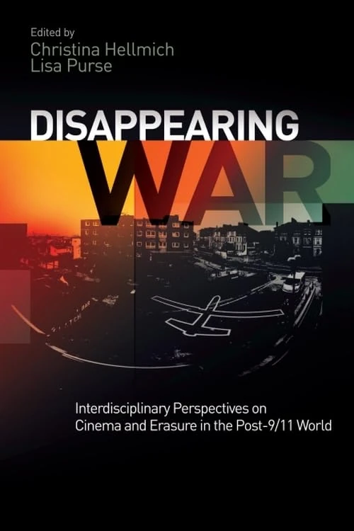 Disappearing War: Interdisciplinary Perspectives on Cinema and Erasure in the Post - 9/11 World - Image 1