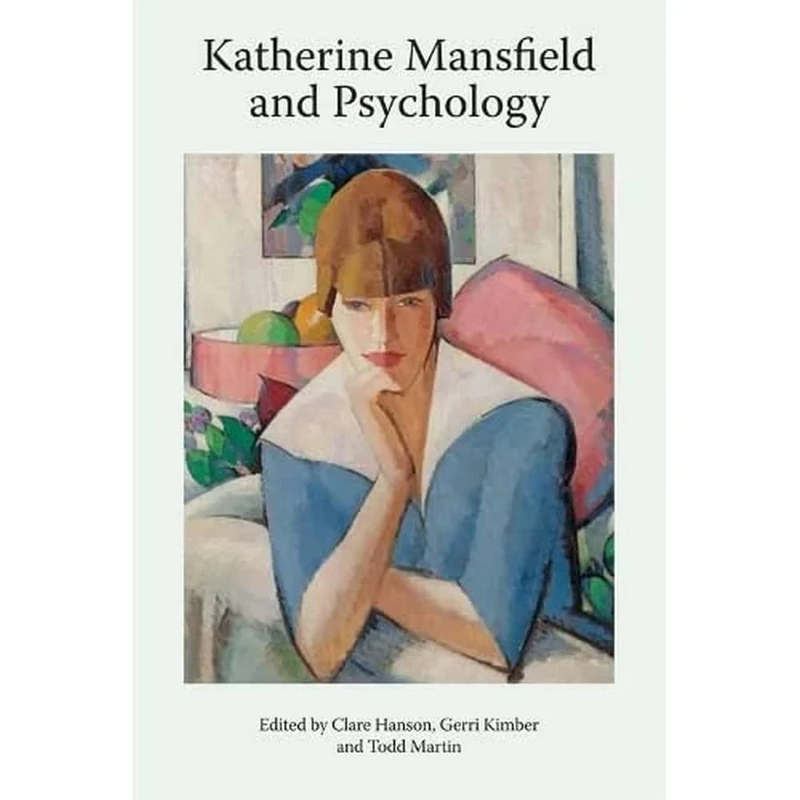 Katherine Mansfield and Psychology (Katherine Mansfield Studies)