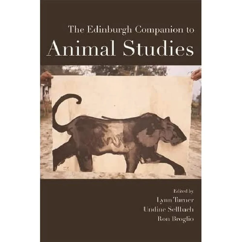 The Edinburgh Companion to Animal Studies (Edinburgh Companions to Literature) (Edinburgh Companions to Literature and the Humanities)