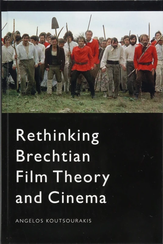 Rethinking Brechtian Film Theory and Cinema