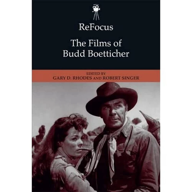 ReFocus: The Films of Budd Boetticher (ReFocus: The American Director Series)