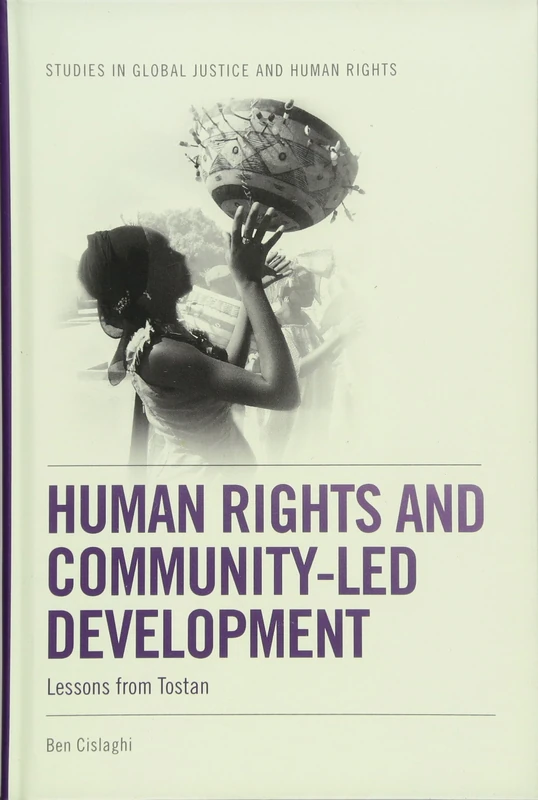 Human Rights and Community-Led Development: Lessons from Tostan (Studies in Global Justice and Human Rights) - Image 1