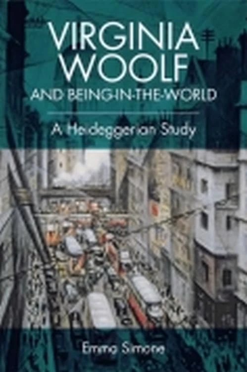 Virginia Woolf and Being-in-the-World: A Heideggerian Study