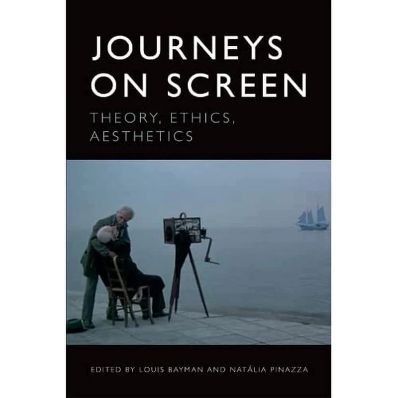 Journeys on Screen: Theory, Ethics, Aesthetics
