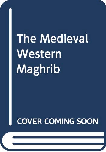 THE MEDIEVAL WESTERN MAGHRIB - Image 1