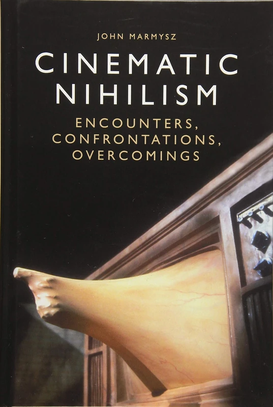 Cinematic Nihilism: Encounters, Confrontations, Overcomings