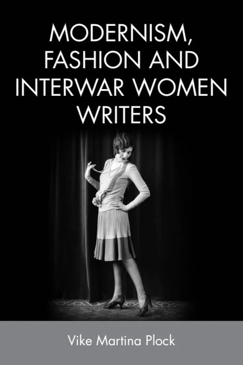 Modernism, Fashion and Interwar Women Writers (Studies in Global Justice and Human Rights)