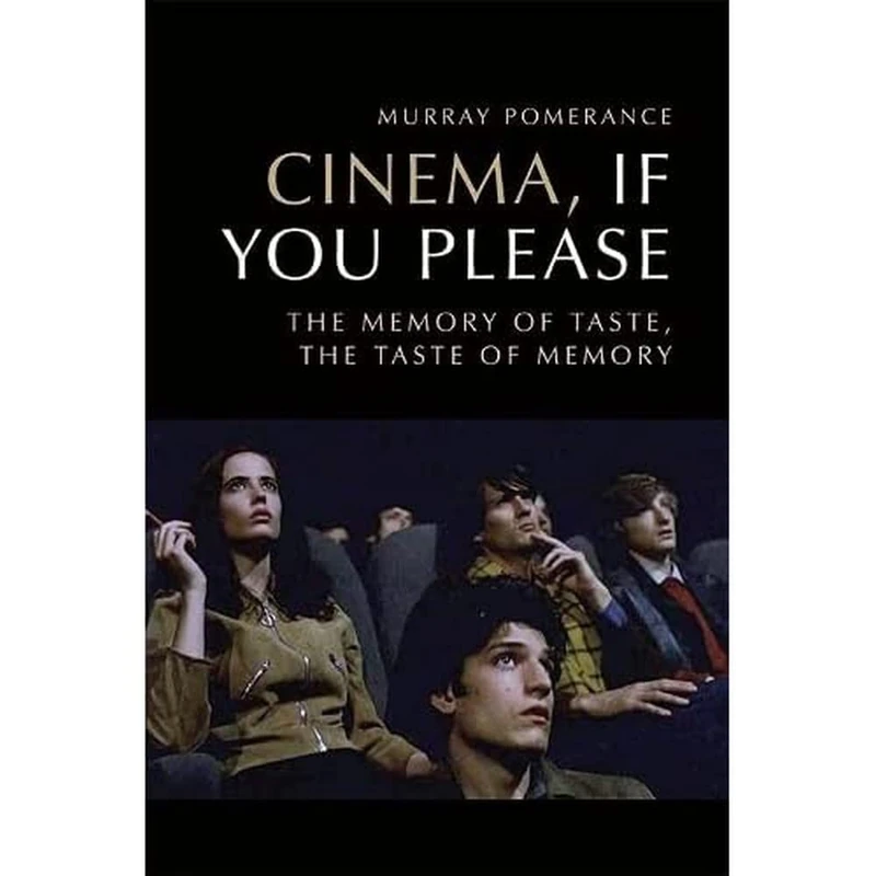 Cinema, If You Please: The Memory of Taste, the Taste of Memory