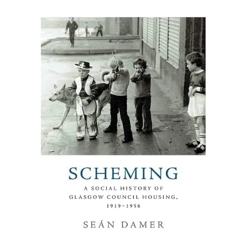 Scheming: A Social History of Glasgow Council Housing - EUP - Image 1