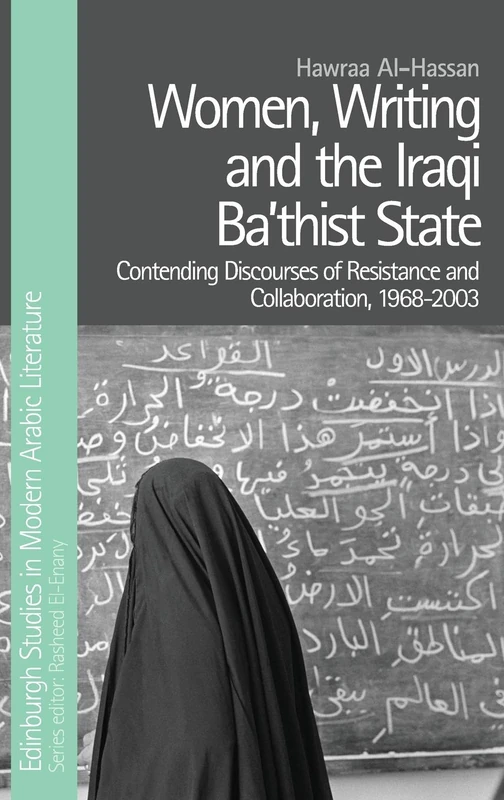 Women, Writing and the Iraqi State: Resistance and Collaboration Under the Ba'Th, 1968-2003: Contending Discourses of Resistance and Collaboration, ... Studies in Modern Arabic Literature) - Image 1