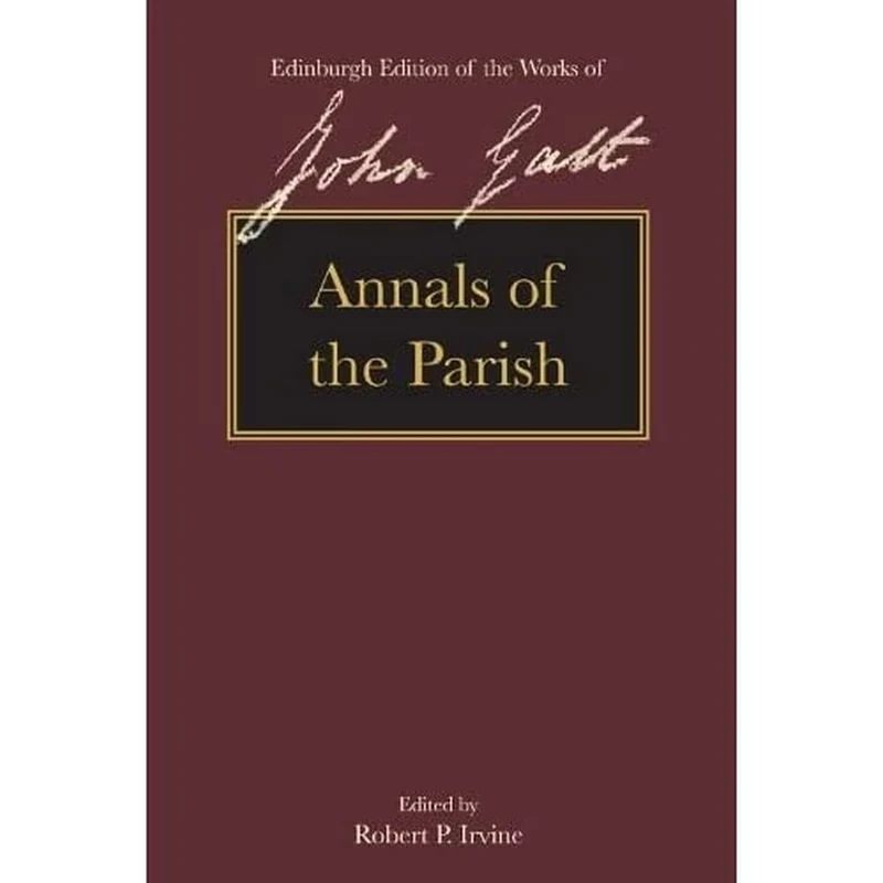 Annals of the Parish (The Edinburgh Edition of the Works of John Galt)