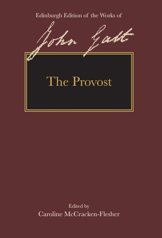 The Provost (The Edinburgh Edition of the Works of John Galt)