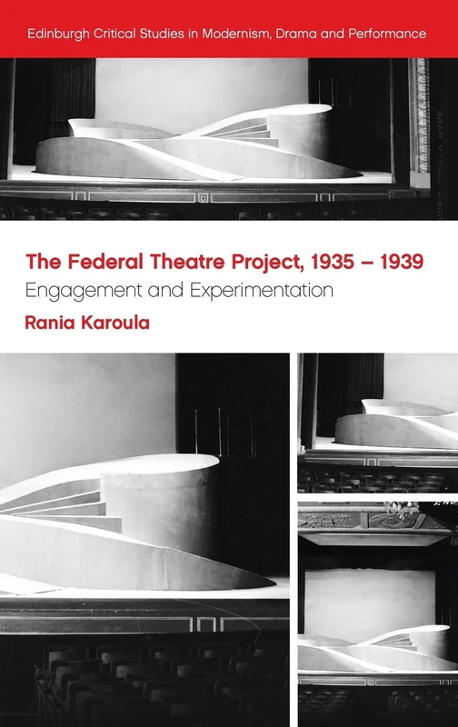 The Federal Theatre Project, 1935-1939: Engagement and Experimentation (Edinburgh Critical Studies in Modernism, Drama and Performance) - Image 1
