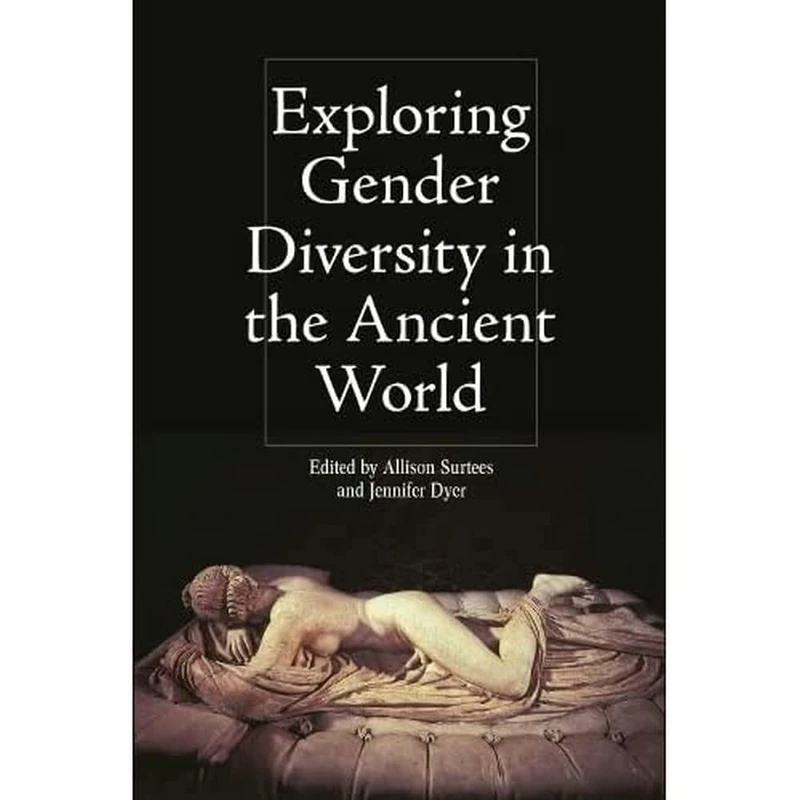 Exploring Gender Diversity in the Ancient World (Intersectionality in Classical Antiquity)