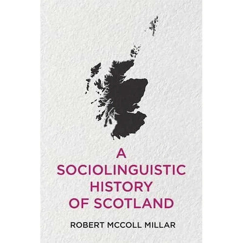 A Sociolinguistic History of Scotland