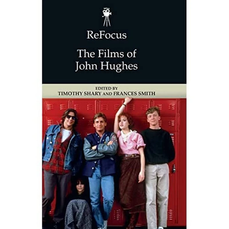 ReFocus: The Films of John Hughes (ReFocus: The American Directors Series)