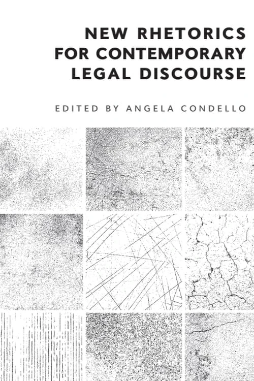 New Rhetorics for Contemporary Legal Discourse