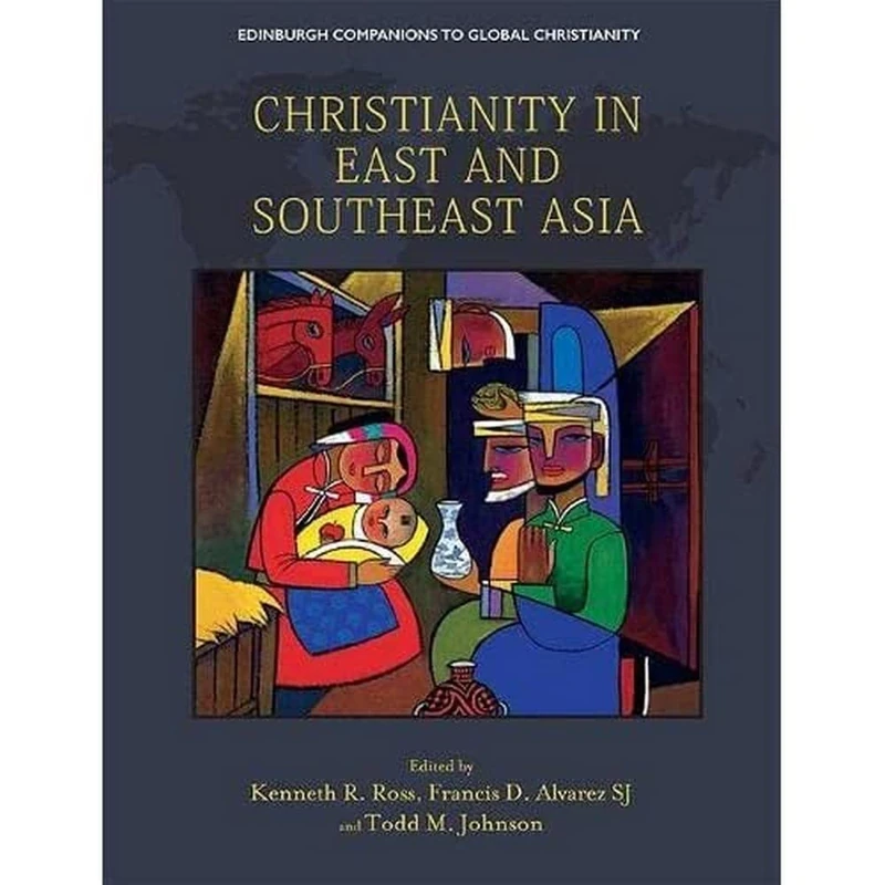 Christianity in East and Southeast Asia - Edinburgh University Press