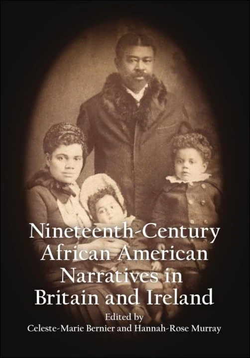 Anthology of 19th Century African American Narratives Published in Britain and Ireland (Nineteenth-Century African American Narratives and Speeches in Britain and Ireland)