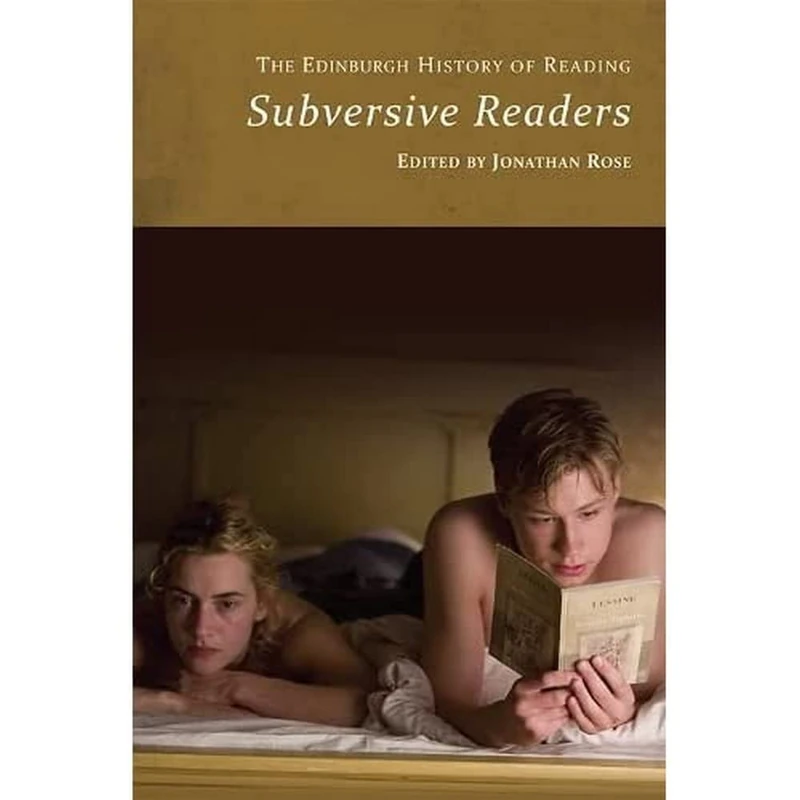 The Edinburgh History of Reading: Subversive Readers