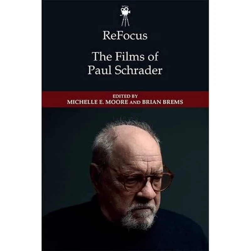 Refocus: The Films of Paul Schrader (ReFocus: The American Directors Series)