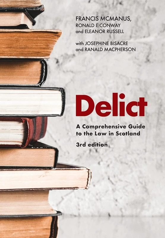 Delict: A Comprehensive Guide to the Law in Scotland