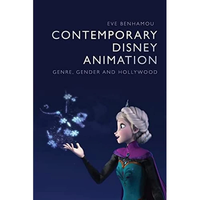 Contemporary Disney Animation: Genre, Gender and Hollywood