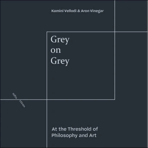 Grey on Grey: At the Threshold of Philosophy and Art (Refractions) - Image 1