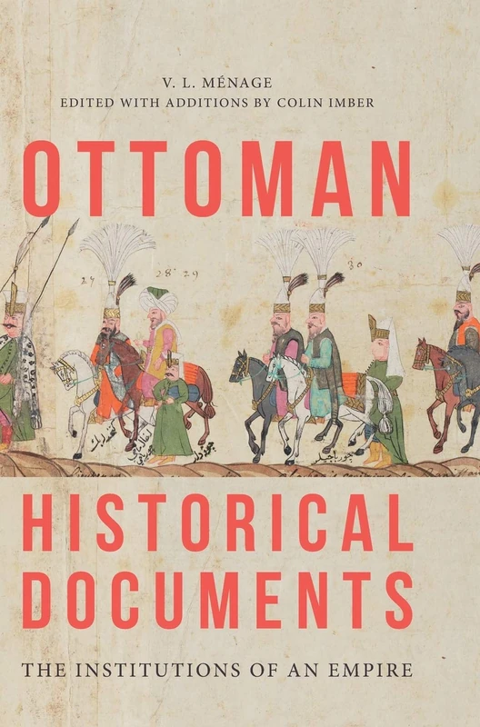 Ottoman Historical Documents: The Institutions of an Empire
