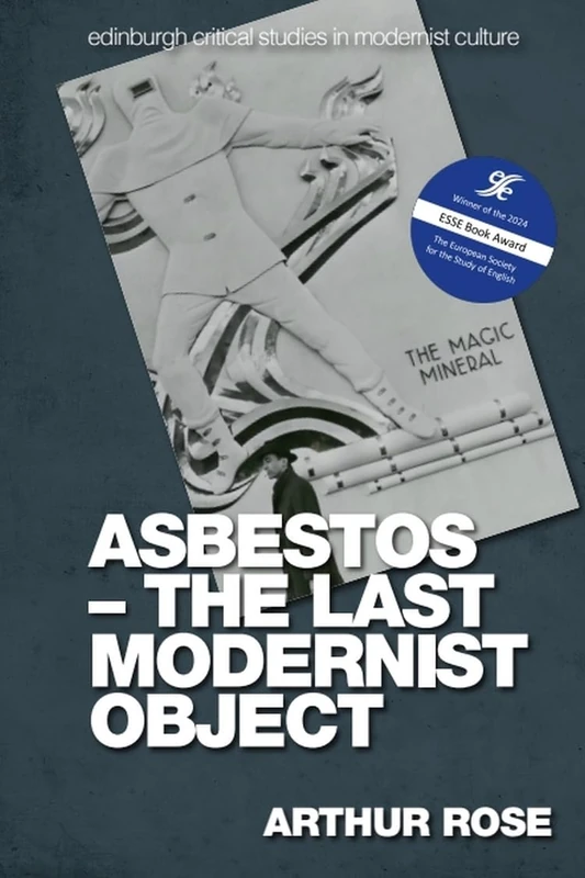 Asbestos – The Last Modernist Object (Edinburgh Critical Studies in Modernist Culture)