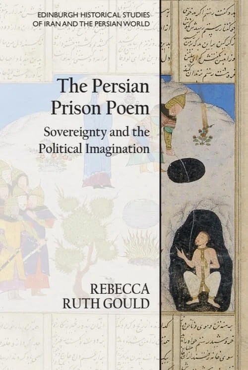 The Persian Prison Poem: Sovereignty and the Political Imagination (Edinburgh Historical Studies of Iran and the Persian World) - Image 1