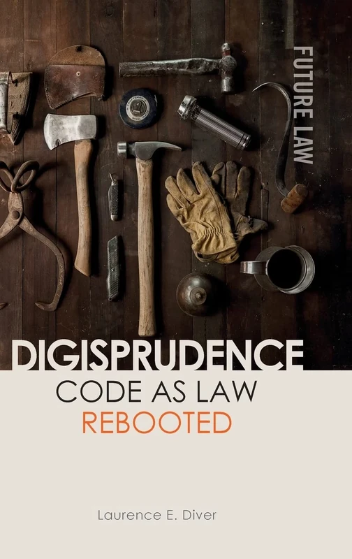 Digisprudence: Code as Law Rebooted (Future Law: Challenges for Law, Technology and Culture) - Image 1