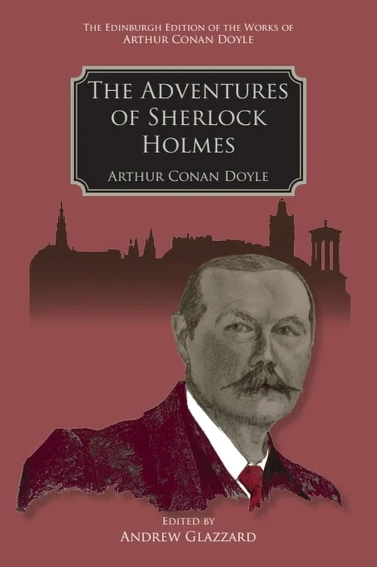 The Adventures of Sherlock Holmes (The Edinburgh Edition of the Works of Arthur Conan Doyle)