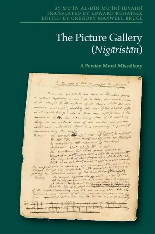 The Picture Gallery (Nigaristan): A Persian Moral Miscellany
