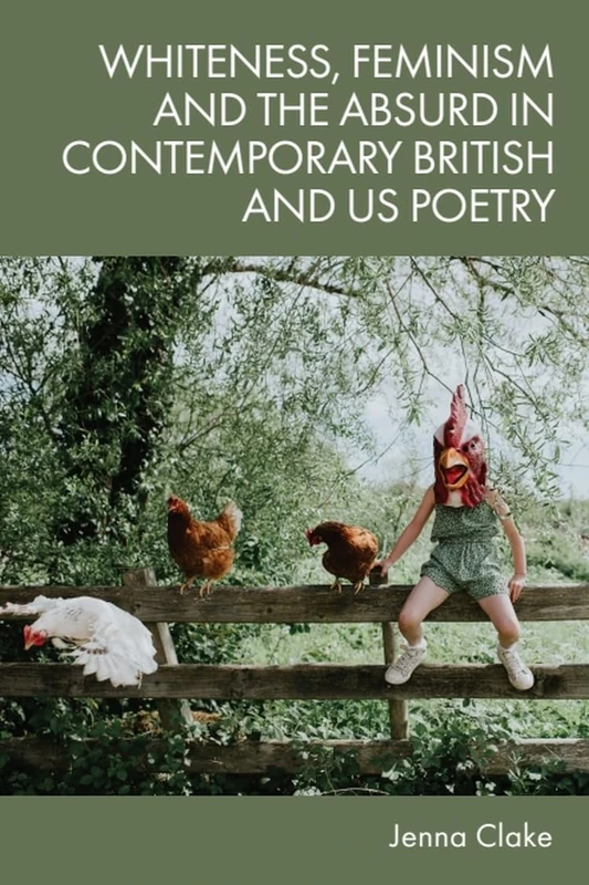 Whiteness, Feminism and the Absurd in Contemporary British and US Poetry - Image 1