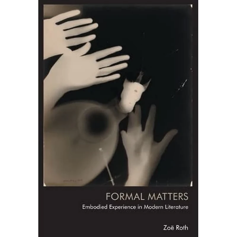 Formal Matters: Embodied Experience in Modern Literature - Image 1