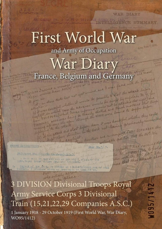 3 DIVISION Divisional Troops Royal Army Service Corps 3 Divisional Train (15,21,22,29 Companies A.S.C.): 1 January 1918 - 29 October 1919 (First World War, War Diary, WO95/1412) - Image 1