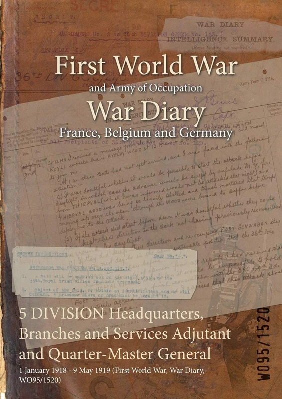5 DIVISION Headquarters, Branches and Services Adjutant and Quarter-Master General: 1 January 1918 - 9 May 1919 (First World War, War Diary, WO95/1520)
