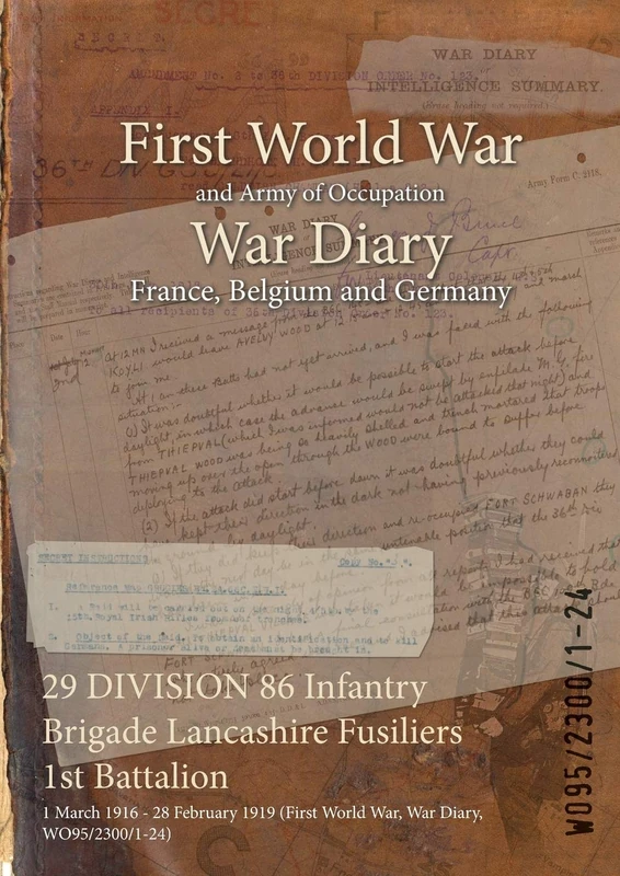 29 DIVISION 86 Infantry Brigade Lancashire Fusiliers 1st Battalion: 1 March 1916 - 28 February 1919 (First World War, War Diary, WO95/2300/1-24) - Image 1
