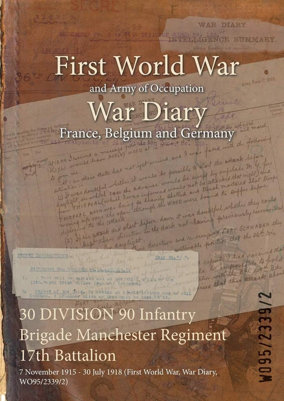 30 DIVISION 90 Infantry Brigade Manchester Regiment 17th Battalion: 7 November 1915 - 30 July 1918 (First World War, War Diary, WO95/2339/2)