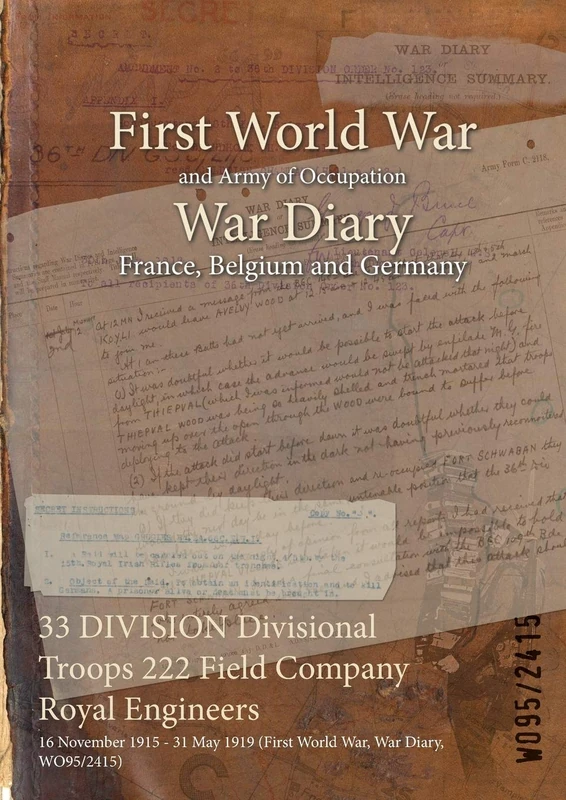 33 DIVISION Divisional Troops 222 Field Company Royal Engineers: 16 November 1915 - 31 May 1919 (First World War, War Diary, WO95/2415)