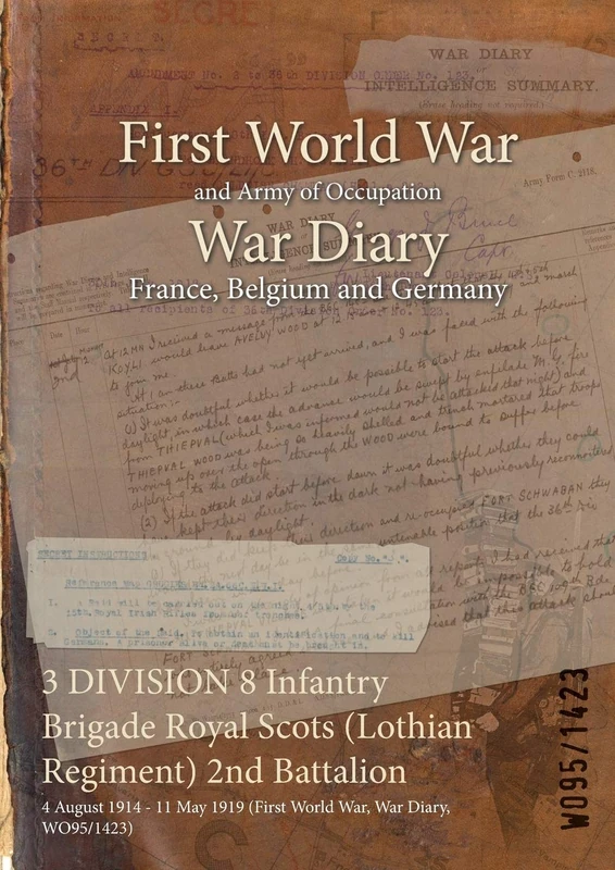 3 DIVISION 8 Infantry Brigade Royal Scots (Lothian Regiment) 2nd Battalion: 4 August 1914 - 11 May 1919 (First World War, War Diary, WO95/1423)