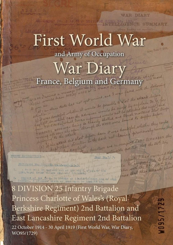 8 DIVISION 25 Infantry Brigade Princess Charlotte of Wales's (Royal Berkshire Regiment) 2nd Battalion and East Lancashire Regiment 2nd Battalion: 22 ... 1919 (First World War, War Diary, WO95/1729) - Image 1