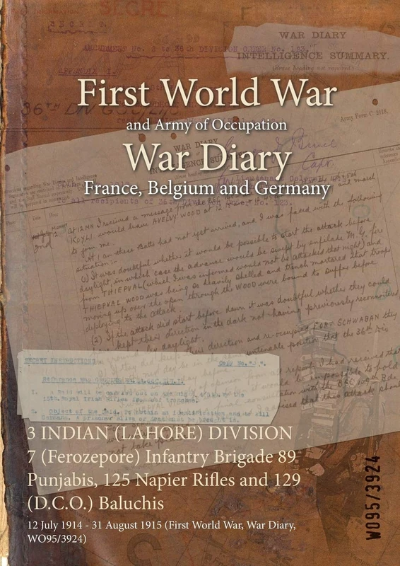 3 INDIAN (LAHORE) DIVISION 7 (Ferozepore) Infantry Brigade 89 Punjabis, 125 Napier Rifles and 129 (D.C.O.) Baluchis: 12 July 1914 - 31 August 1915 (First World War, War Diary, WO95/3924)
