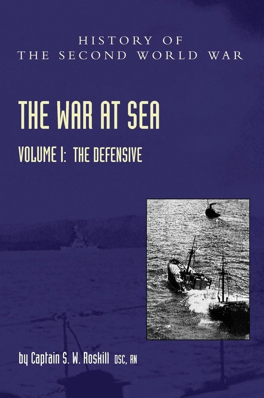 War at Sea 1939-45: Volume I The Defensive (Official History of the Second World War)