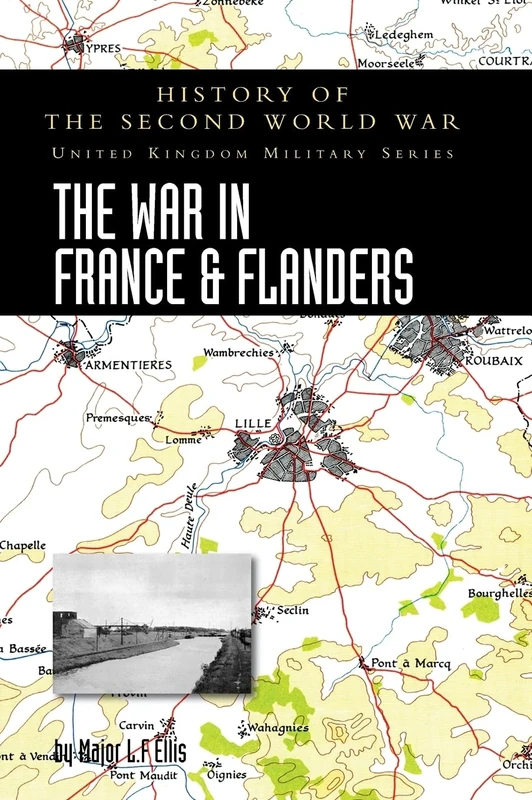 The War in France and Flanders 1939-1940: History of the Second World War: United Kingdom Military Series: Official Campaign History - Image 1