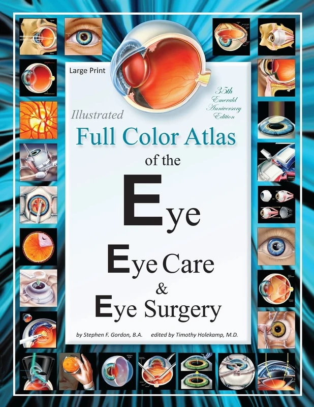 Illustrated Full Color Atlas of the Eye, Eye Care, and Eye Surgery - LARGE PRINT Edition