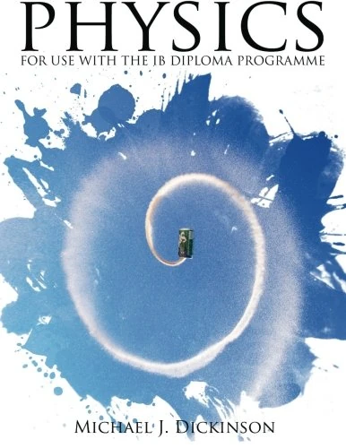 Physics: for use with the IB Diploma Programme (full color edition)