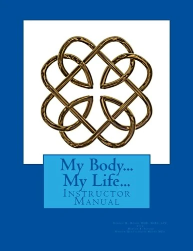 My Body...My Life...Instructor Manual: Empowering women through awareness, education, violence prevention and self-defense techniques